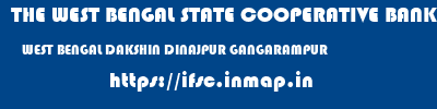THE WEST BENGAL STATE COOPERATIVE BANK  WEST BENGAL DAKSHIN DINAJPUR GANGARAMPUR   ifsc code